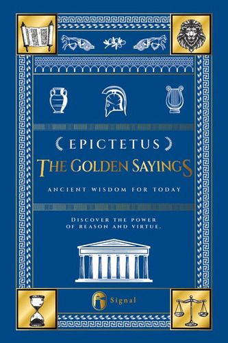 The Golden Sayings, De Epictetus. Editorial Signal, Tapa Blanda En Inglés, 2023