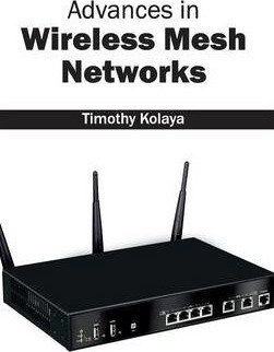 Libro Advances In Wireless Mesh Networks - Timothy Kolaya