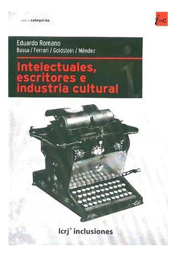 Intelectuales Escritores E Industria - Romano Eduardo - #l