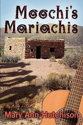 Moochi's Mariachis - Mary Ann Hutchison