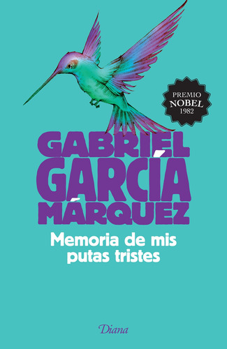 Memoria de mis putas tristes, de García Márquez, Gabriel. Serie Bestseller internacional Editorial Diana México, tapa blanda en español, 2015