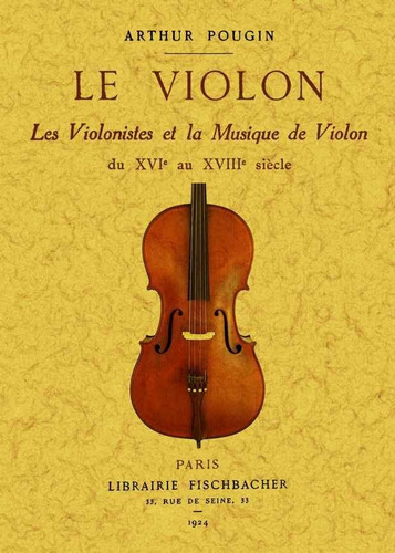 Le Violon. Les Violinistes Et La Musique De Violon Du Xvi...