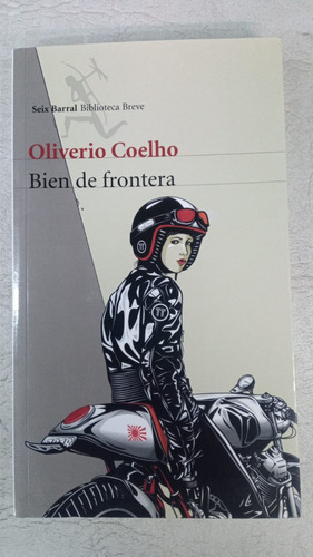 Bien De Frontera - Oliverio Coelho - Seix Barral