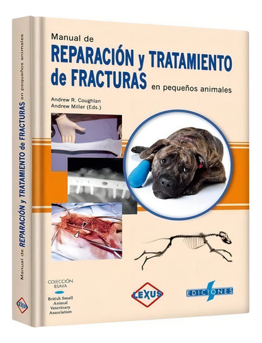 Manual De Reparación Y Tratamiento De Fracturas en pequeños animales Tapa Dura Lexus