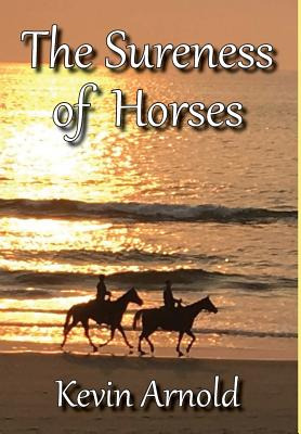 Libro The Sureness Of Horses - Arnold, Kevin