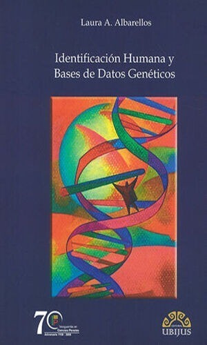 Identificacion Humana Y Base De Datos Geneticos, De Albarellos Laura A.. Editorial Ubijus, Editorial Sa De Cv, Tapa Blanda, Edición 1° Edición En Español, 2009