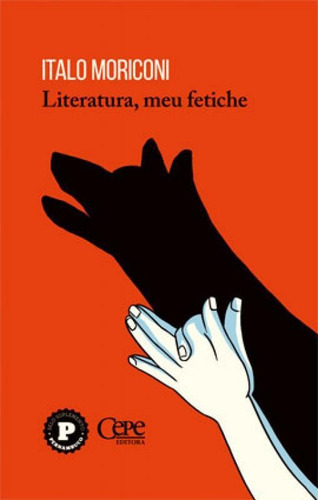 Literatura, Meu Fetiche, De Moriconi, Ítalo. Editora Cepe, Capa Mole Em Português