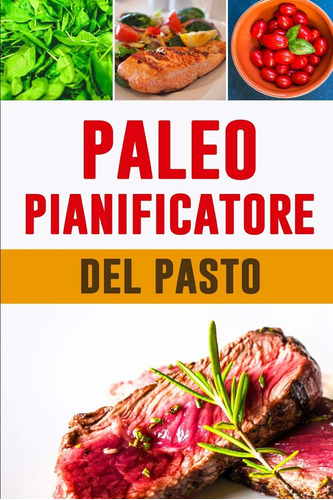 Libro: Paleo Pianificatore Del Pasto: Cambia Come Mangi, Cam