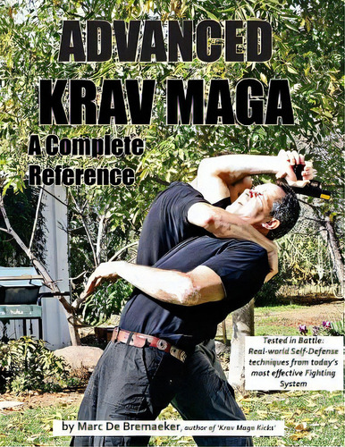 Advanced Krav Maga: A Complete Reference, De De Bremaeker, Marc. Editorial Fons Sapientiae Pub, Tapa Blanda En Inglés