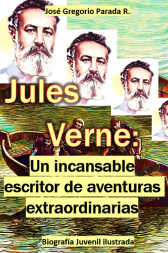 Libro: Jules Verne: Un Incansable Escritor De Aventuras Extr