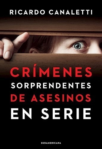 Crimenes Sorprendentes De Asesinos En Serie (coleccion Inve