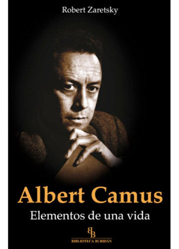 Albert Camus - Zaretsky Robert