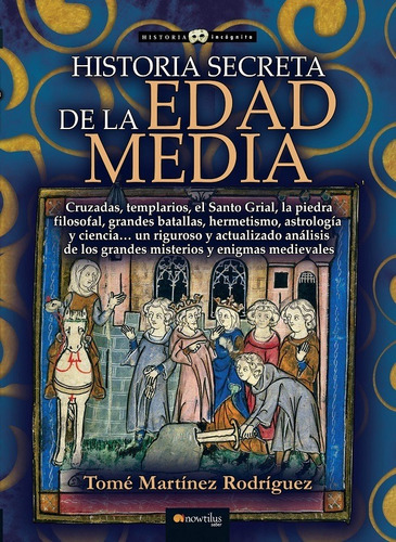 Historia Secreta De La Edad Media - Tomé Martínez Rodríguez