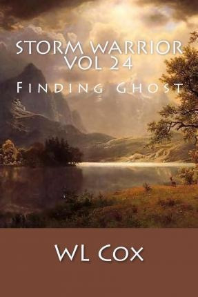 Libro Storm Warrior Vol 24 : Finding Ghost - Wl Cox