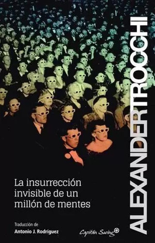 Libro La Insurrección Invisible De Un Millón De Mentes