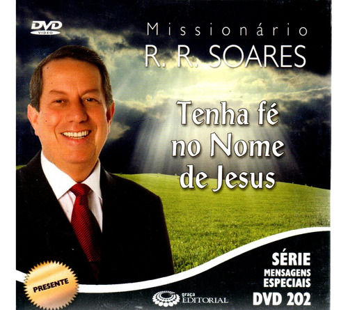 Dvd Missionário R, R, Soares, Tenha Fé No Nome De Jesus