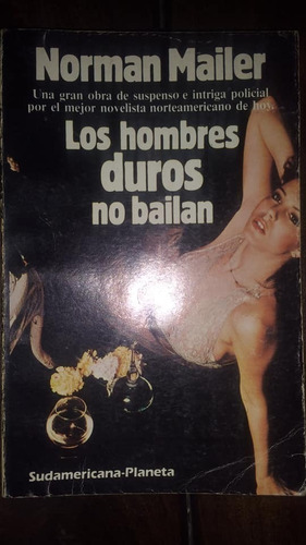 Norman Mailer Los Hombres Duros No Bailan