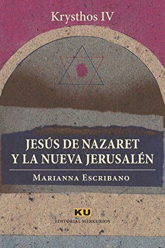 Jesus De Nazaret  Y La Nueva Jerusalen (krysthos), De Escribano, Marianna. Editorial Independently Published, Tapa Blanda En Español, 2017