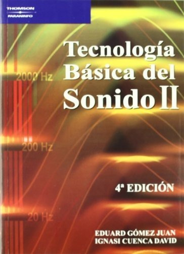 Libro Tecnologia Basica Del Sonido Ii 4âªed - Gomez Juan