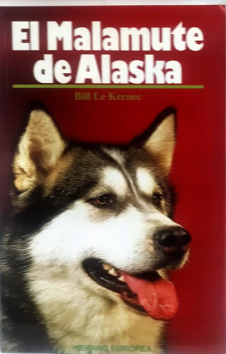 Libro Ilustrado El Malamute D Alaska Manual Español Original