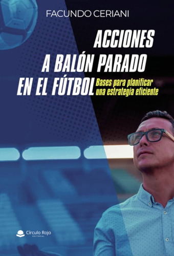 Acciones A Balón Parado - Facundo Ceriani