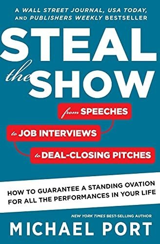 Book : Steal The Show From Speeches To Job Interviews To...