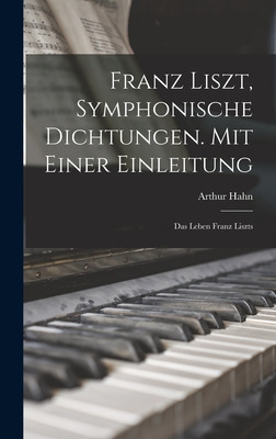 Libro Franz Liszt, Symphonische Dichtungen. Mit Einer Ein...