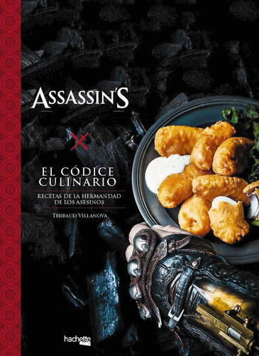 Códice Culinario Assassin's Creed, De Villanova, Thibaud. Editorial Hachette, Tapa Blanda En Español, 2021