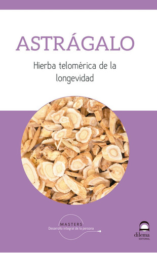 Astragalo Hierba Telomerica De La Longevidad - Desarrollo...