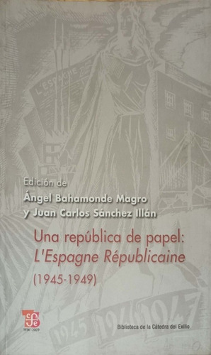 Una República De Papel: L'espagne Républicane (1945-1949).