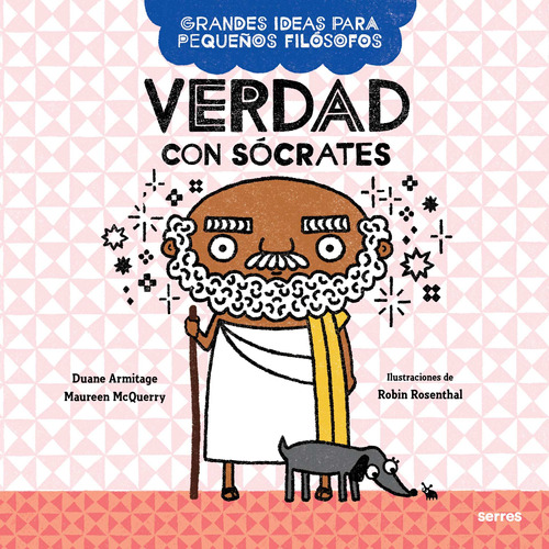 Verdad con Sócrates ( Grandes ideas para pequeños filósofos ), de Mc Querry, Maureen. Serie Grandes ideas para pequeños filósofos Editorial Molino, tapa blanda en español, 2021