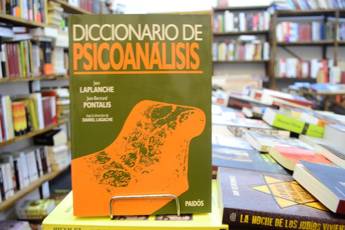 Diccionario De Psicoanálisis. Laplanche - Pontalis.
