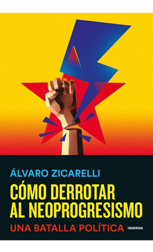 Como Derrotar Al Neoprogresismo - Zicarelli - Sudamericana