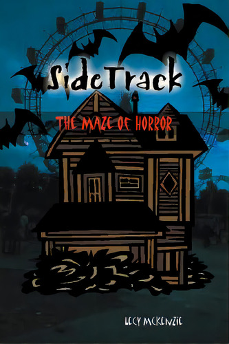 Sidetrack: The Maze Of Horror, De Mckenzie, Lecy. Editorial Authorhouse, Tapa Blanda En Inglés