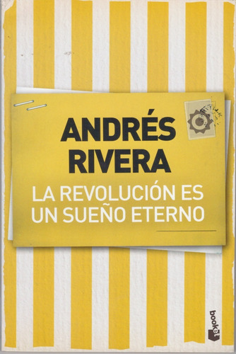 La Revolución Es Un Sueño Eterno- Andrés Rivera ( Impecable)