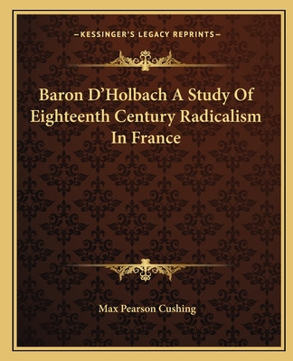 Libro Baron D'holbach A Study Of Eighteenth Century Radic...