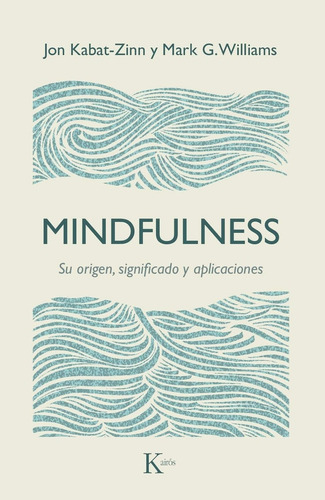 Mindfulness. Su Origen. Significado Y Aplicaciones - Kabat -