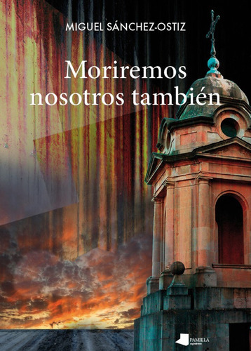 Libro Moriremos Nosotros Tambiã©n - Sã¡nchez-ostiz, Miguel