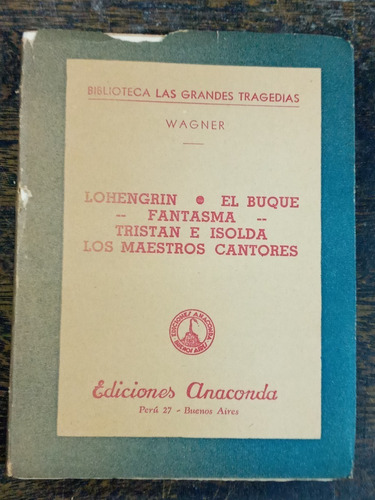 Lohengrin / Tristan E Isolda / Maestros Cantores * R. Wagner