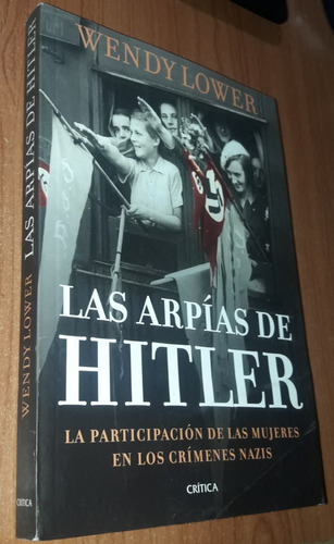 Las Arpias De Hitler    Wendy Lower    Critica