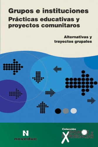 Grupos E Instituciones. Prácticas Educativas Y Proyectos Com