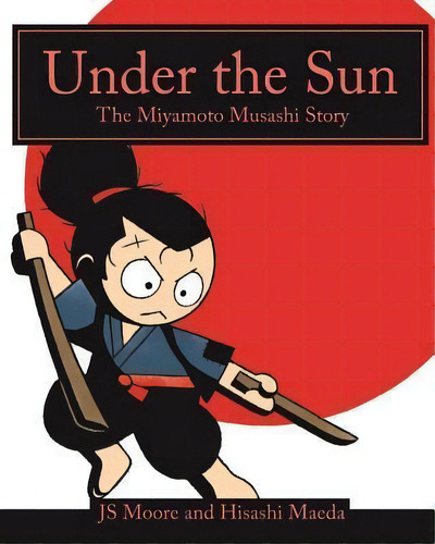 Under The Sun, De Js Moore. Editorial Createspace Independent Publishing Platform, Tapa Blanda En Inglés