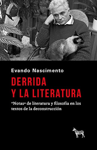 Derrida Y La Literatura - Evando Nascimento - Ed La Cebra