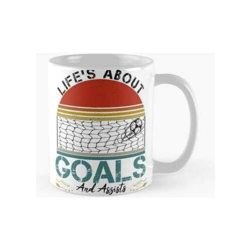 Taza  La Vida Se Trata De Goles Y Asistencias Divertidas Goo