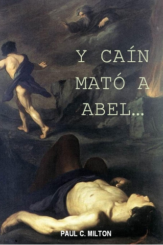 Libro: Y Caín Mató A Abel (spanish Edition)