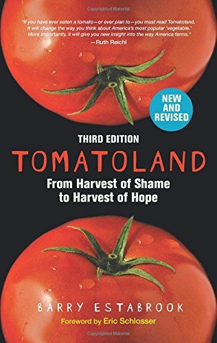 Tomatoland, Third Edition From Harvest Of Shame To Harvest O