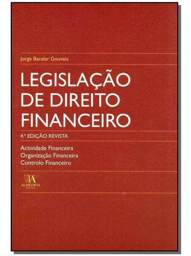 Legislação De Direito Financeiro - 04ed/05, De Gouveia, Jorge Bacelar. Editora Almedina Em Português