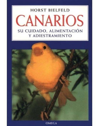 Libro Canarios Su Cuidado Alimentacion