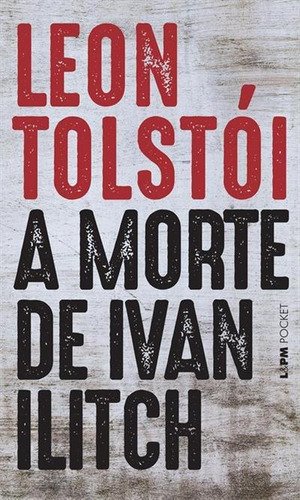 A Morte De Ivan Ilitch - 2ªed.(1997), De Liev Tolstoi. Editora L± Pocket, Capa Mole, Edição 2 Em Português, 1997