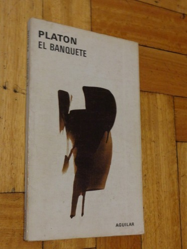 Platon. El Banquete. Aguilar&-.